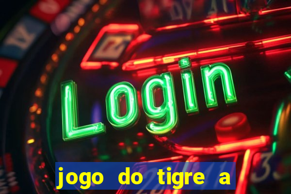 jogo do tigre a partir de 1 real